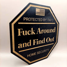 Load image into Gallery viewer, Fuck Around and Find Out Yard Sign, FAFO Yard Sign, FAFO, Garden Flag, Yard Sign, Door Sign, Wood Sign, Home Security, Protected By