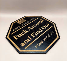 Load image into Gallery viewer, Fuck Around and Find Out Yard Sign, FAFO Yard Sign, FAFO, Garden Flag, Yard Sign, Door Sign, Wood Sign, Home Security, Protected By