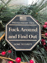 Load image into Gallery viewer, Fuck Around and Find Out Ornament, FAFO, Home Security, Protected By, Christmas Ornament