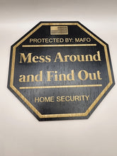 Load image into Gallery viewer, Mess Around and Find Out Yard Sign, MAFO, FAFO Yard Sign, FAFO, Garden Flag, Yard Sign, Door Sign, Wood Sign, Home Security, Protected By