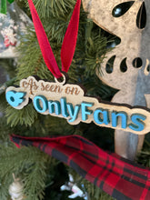 Load image into Gallery viewer, Onlyfans Christmas Ornament, Funny Ornament, Adult Humor, Onlyfans, OF, Onlyfans Christmas, Onlyfans Content