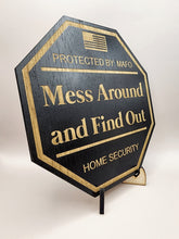 Load image into Gallery viewer, Mess Around and Find Out Yard Sign, MAFO, FAFO Yard Sign, FAFO, Garden Flag, Yard Sign, Door Sign, Wood Sign, Home Security, Protected By
