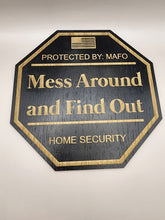 Load image into Gallery viewer, Mess Around and Find Out Yard Sign, MAFO, FAFO Yard Sign, FAFO, Garden Flag, Yard Sign, Door Sign, Wood Sign, Home Security, Protected By
