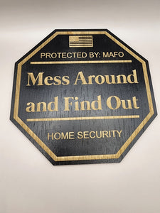Mess Around and Find Out Yard Sign, MAFO, FAFO Yard Sign, FAFO, Garden Flag, Yard Sign, Door Sign, Wood Sign, Home Security, Protected By